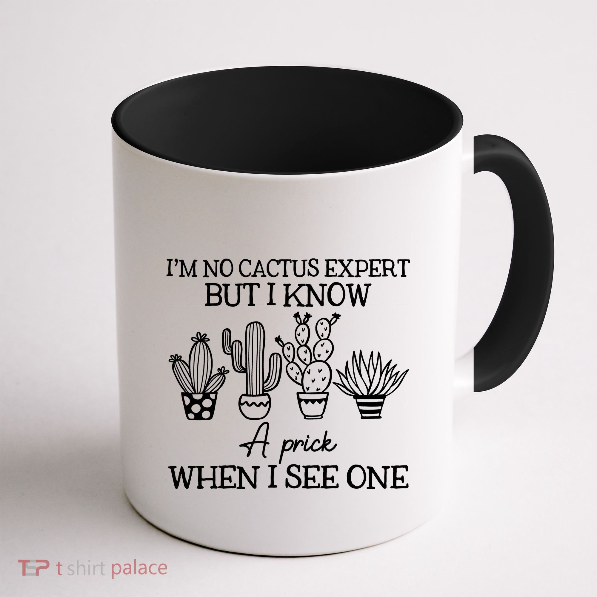 IM No Cactus Expert But I Know A Prick When I See One Coffee Mug
