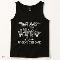 IM No Cactus Expert But I Know A Prick When I See One Tank Top thumb 2