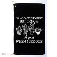 IM No Cactus Expert But I Know A Prick When I See One Golf Towel thumb 0