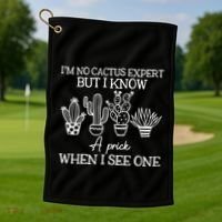 IM No Cactus Expert But I Know A Prick When I See One Golf Towel thumb 1