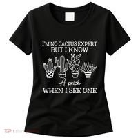 IM No Cactus Expert But I Know A Prick When I See One Women's T-Shirt thumb 0