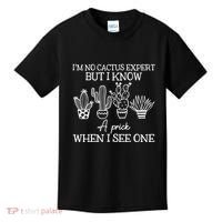 IM No Cactus Expert But I Know A Prick When I See One Kids T-Shirt thumb 0