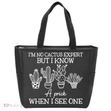 IM No Cactus Expert But I Know A Prick When I See One Tote Bag