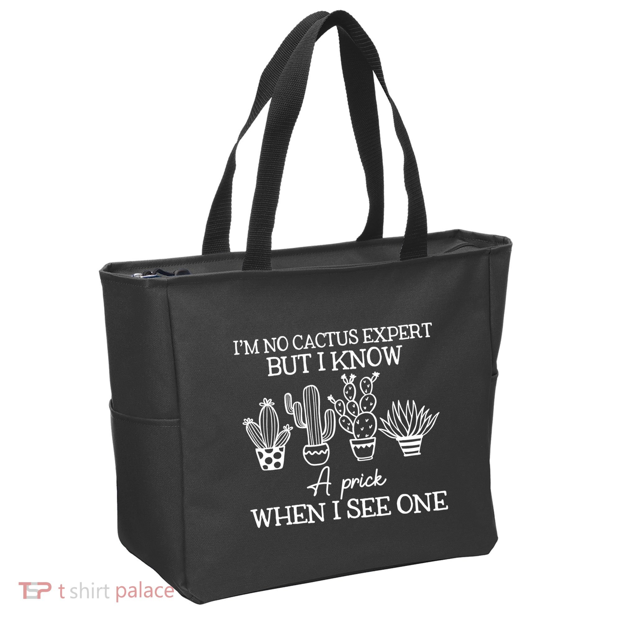 IM No Cactus Expert But I Know A Prick When I See One Tote Bag