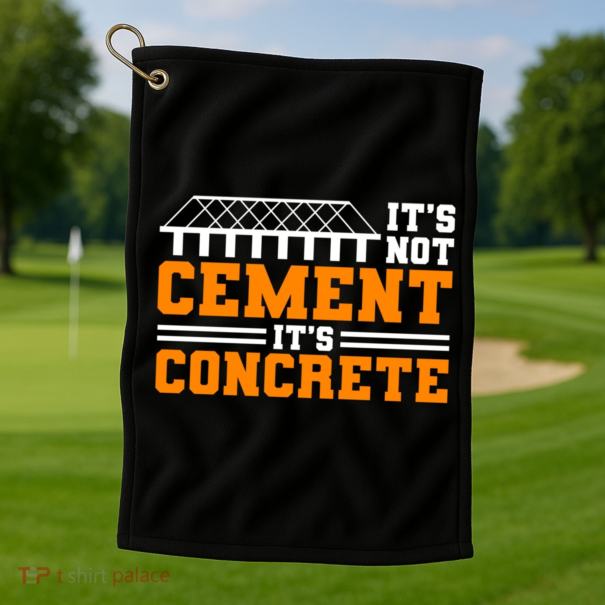 Its Not Cet Its Concrete Civil Engineer Dad Meaningful Gift Golf Towel