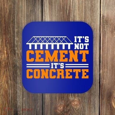 Its Not Cet Its Concrete Civil Engineer Dad Meaningful Gift Coaster