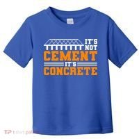 Its Not Cet Its Concrete Civil Engineer Dad Meaningful Gift Toddler T-Shirt thumb 0