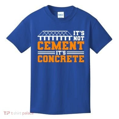 Its Not Cet Its Concrete Civil Engineer Dad Meaningful Gift Kids T-Shirt