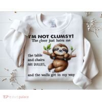 IM Not Clumsy The Floor Just Hates Me The Table And Chairs Sweatshirt thumb 2
