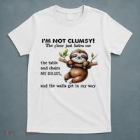 IM Not Clumsy The Floor Just Hates Me The Table And Chairs T-Shirt thumb 5