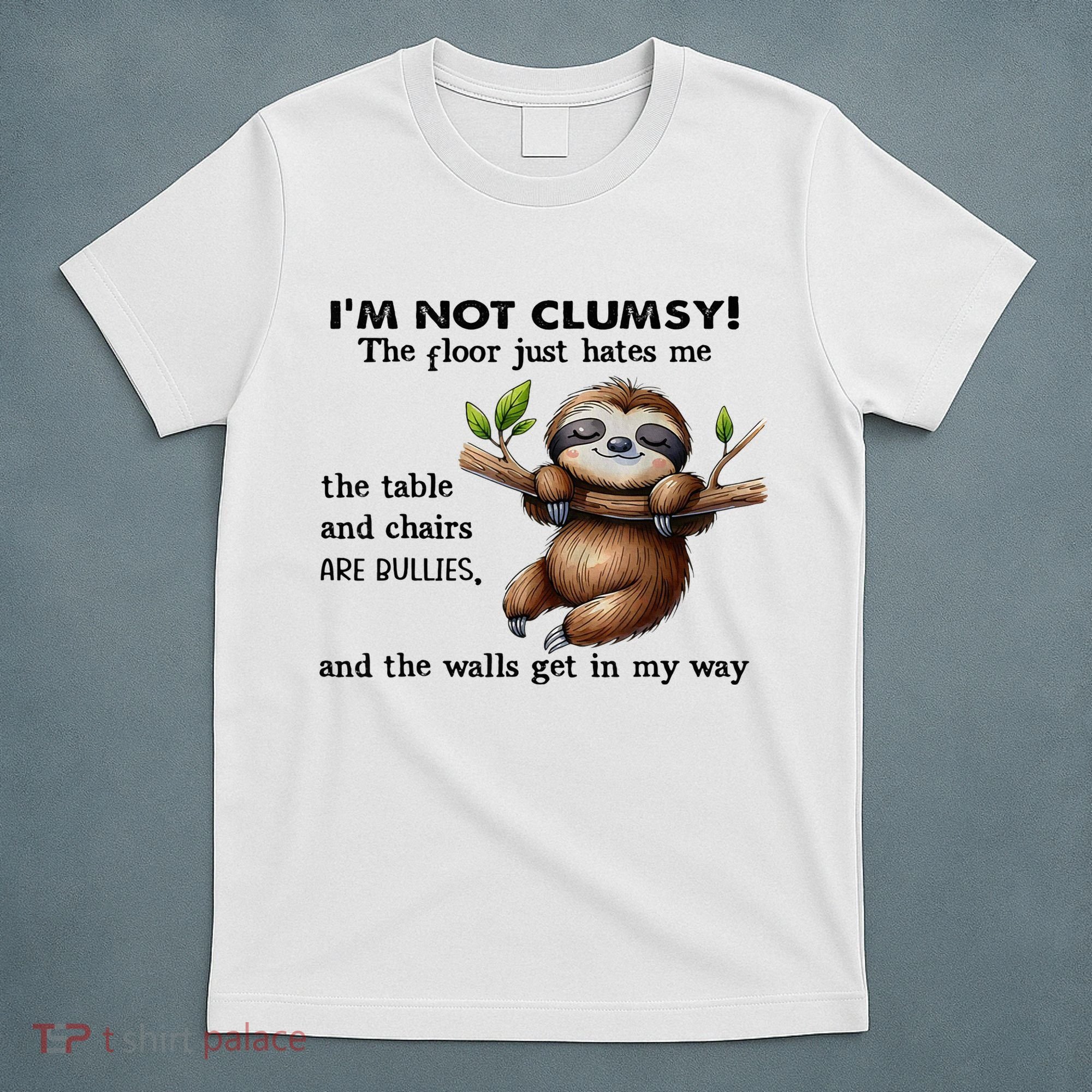 IM Not Clumsy The Floor Just Hates Me The Table And Chairs T-Shirt