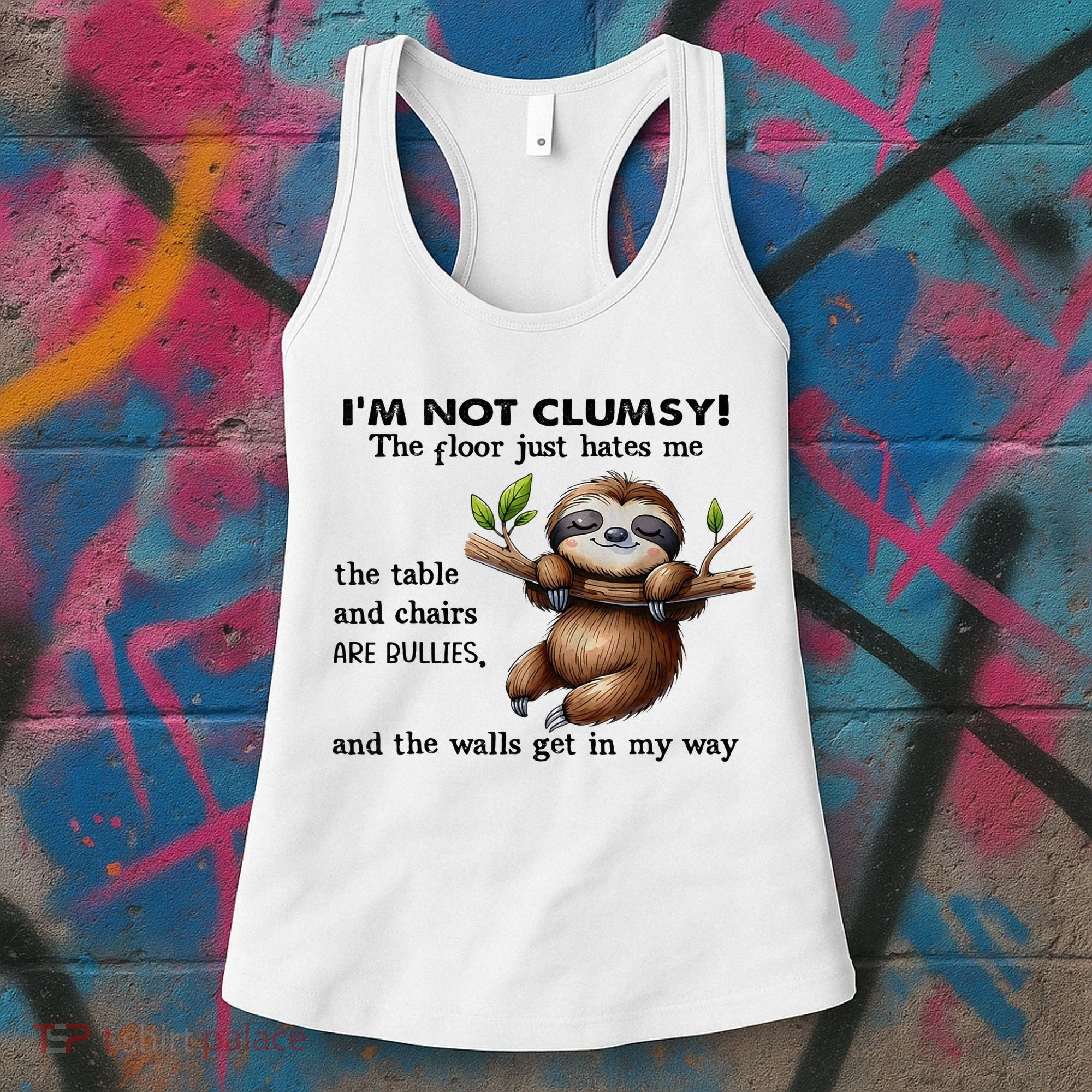 IM Not Clumsy The Floor Just Hates Me The Table And Chairs Women's Tank Top