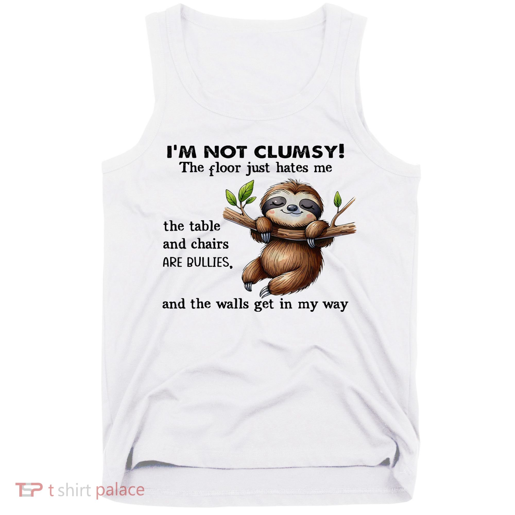 IM Not Clumsy The Floor Just Hates Me The Table And Chairs Tank Top