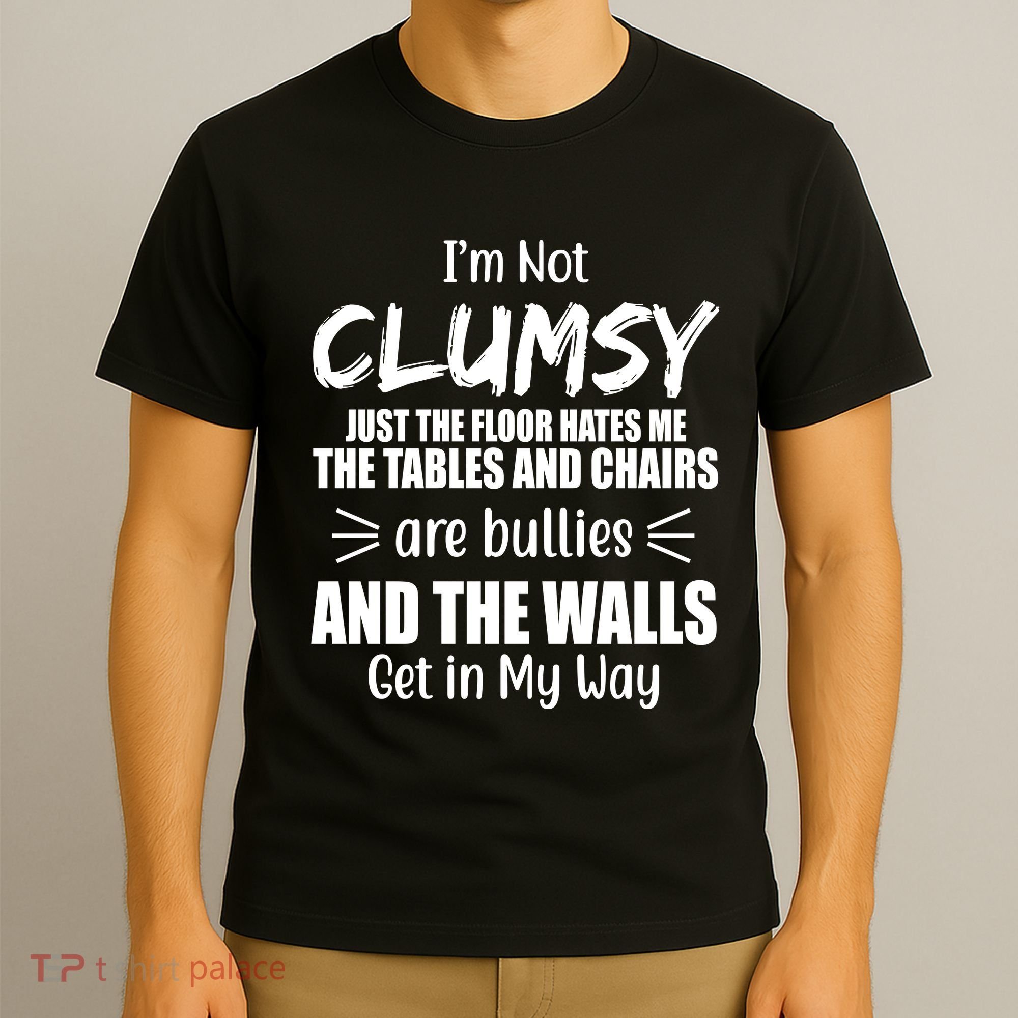 I'm Not Clumsy Funny Gift T-Shirt