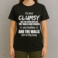 I'm Not Clumsy Funny Gift T-Shirt thumb 4
