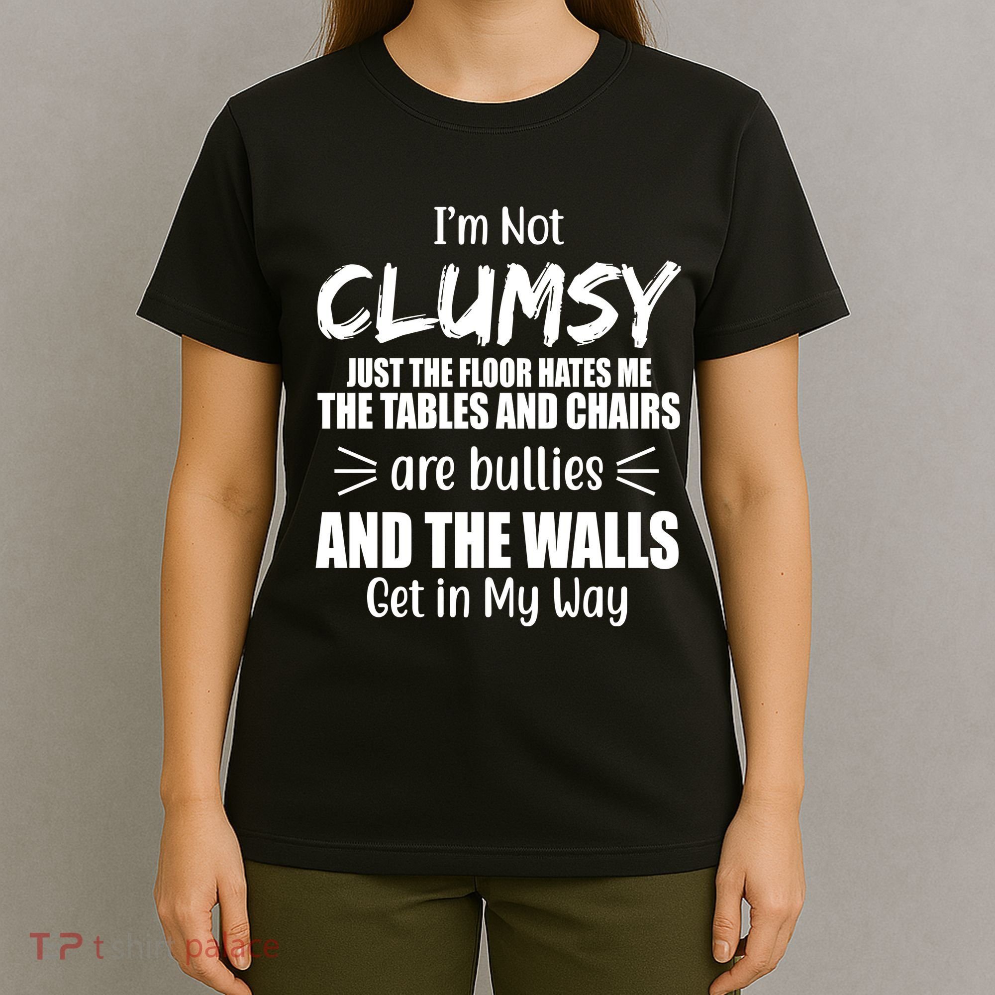 I'm Not Clumsy Funny Gift T-Shirt
