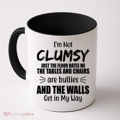 I'm Not Clumsy Funny Gift Coffee Mug