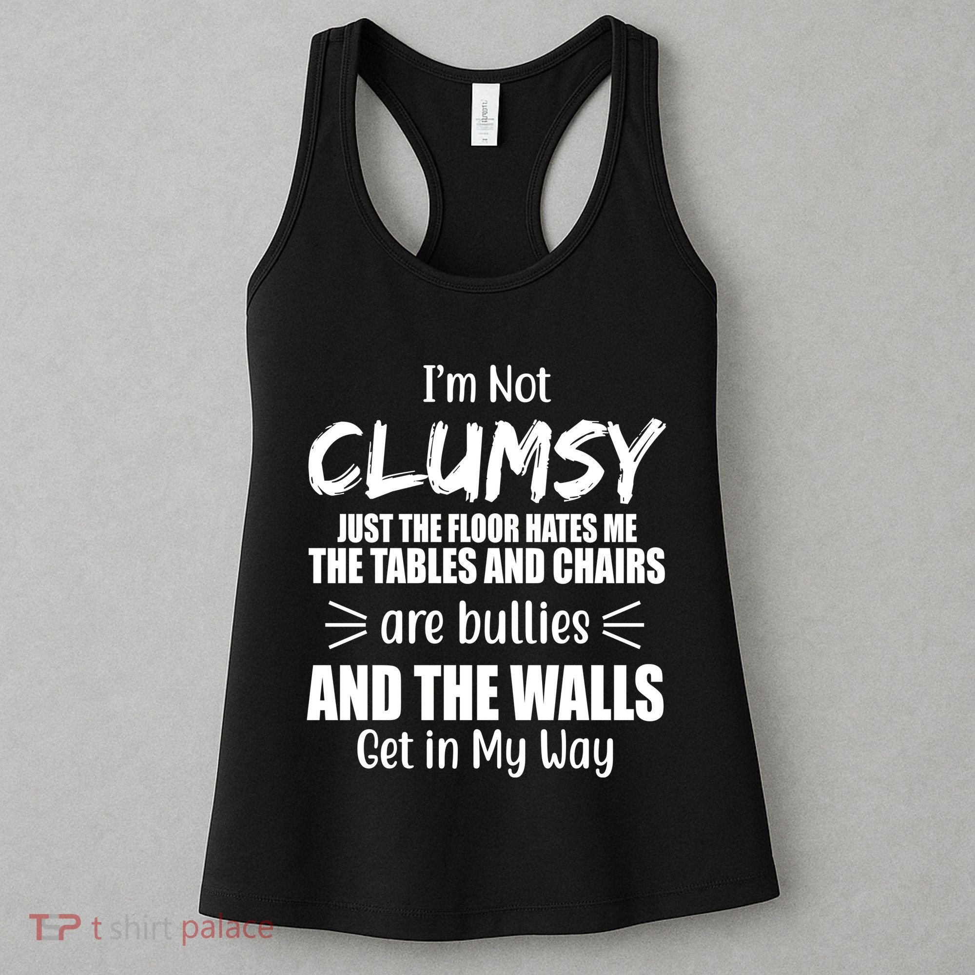 I'm Not Clumsy Funny Gift Women's Tank Top