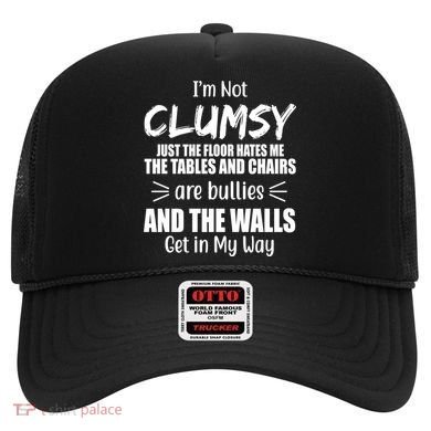 I'm Not Clumsy Funny Gift Hat