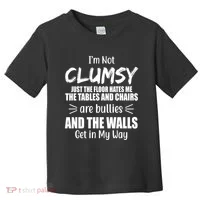 I'm Not Clumsy Funny Gift Toddler T-Shirt thumb 0