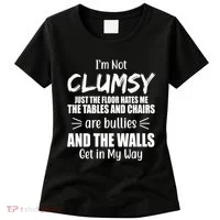 I'm Not Clumsy Funny Gift Women's T-Shirt thumb 0