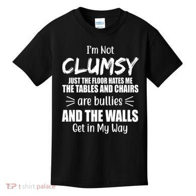 I'm Not Clumsy Funny Gift Kids T-Shirt