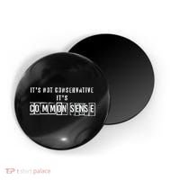 Its Not Conservative Its Common Sense Magnet thumb 0