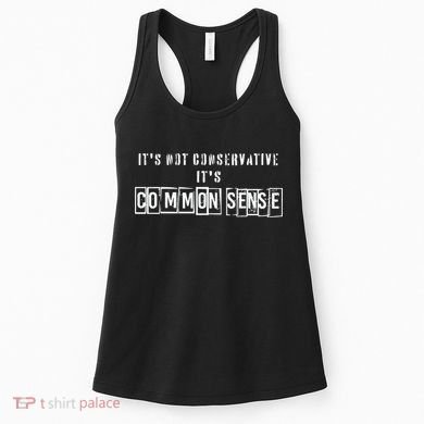 Its Not Conservative Its Common Sense Women's Tank Top