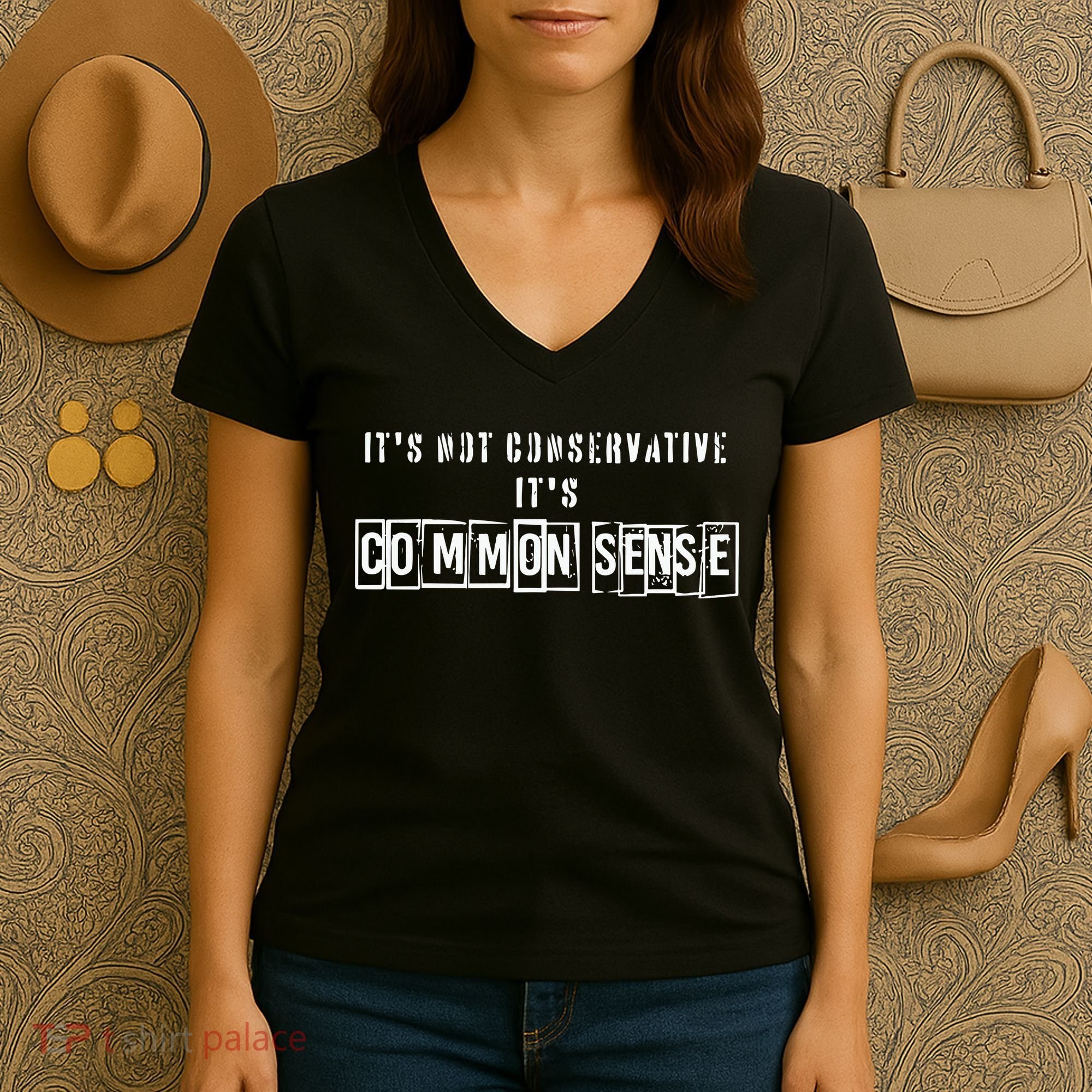 Its Not Conservative Its Common Sense Women's V-Neck T-Shirt