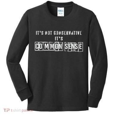 Its Not Conservative Its Common Sense Kids Long Sleeve Shirt