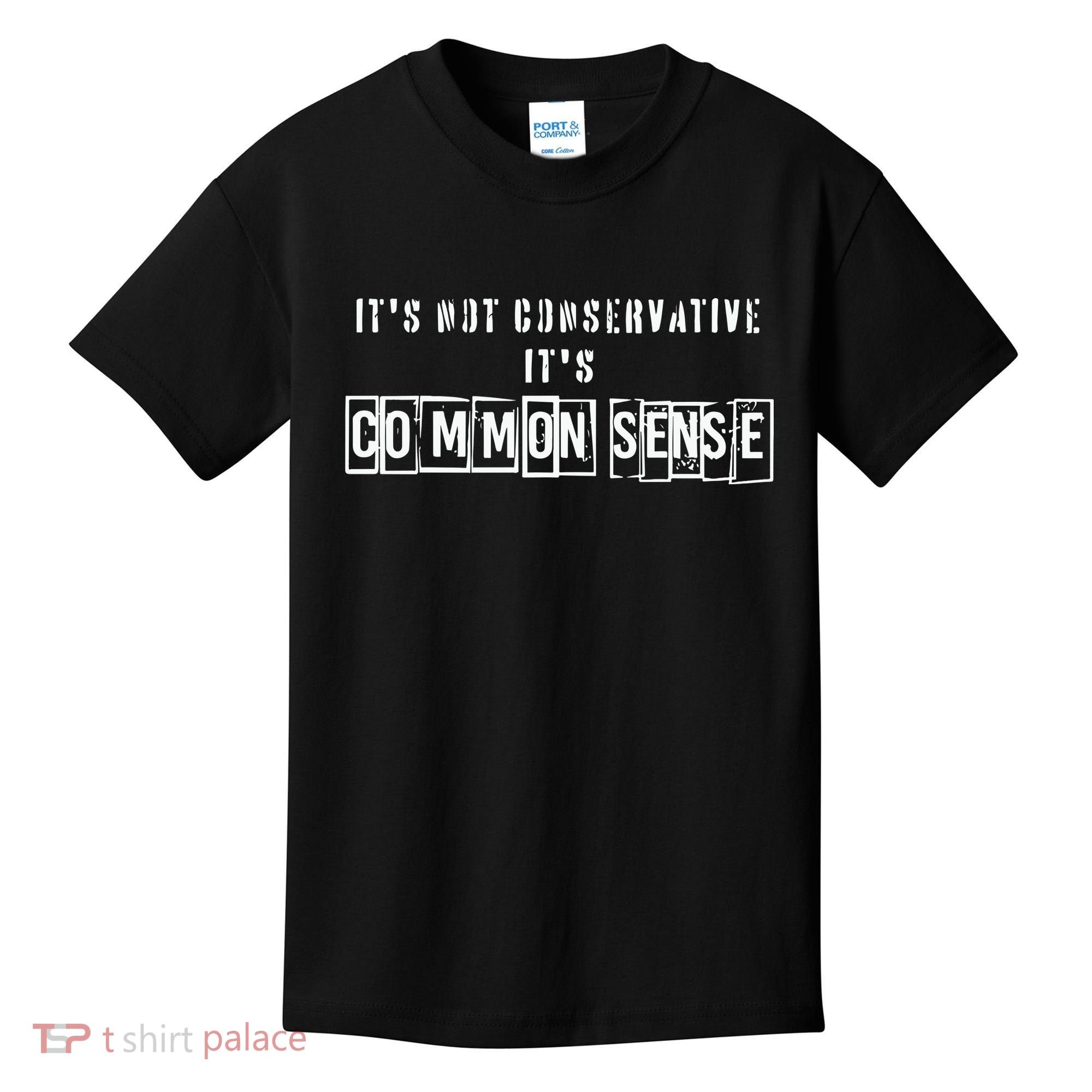 Its Not Conservative Its Common Sense Kids T-Shirt