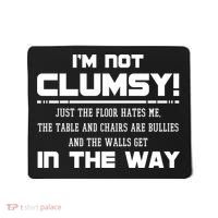 Im Not Clumsy Just The Floor Hates Me Humor Mousepad thumb 0