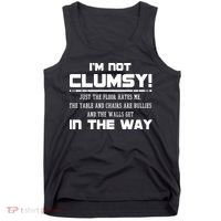 Im Not Clumsy Just The Floor Hates Me Humor Tank Top thumb 0