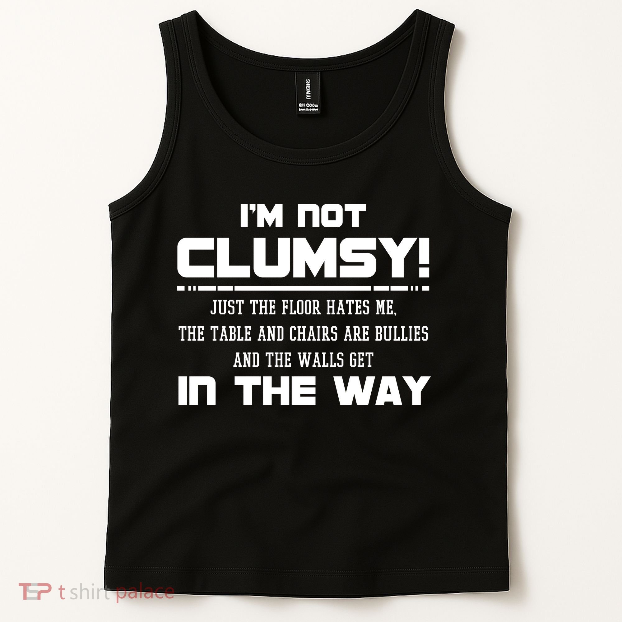 Im Not Clumsy Just The Floor Hates Me Humor Tank Top