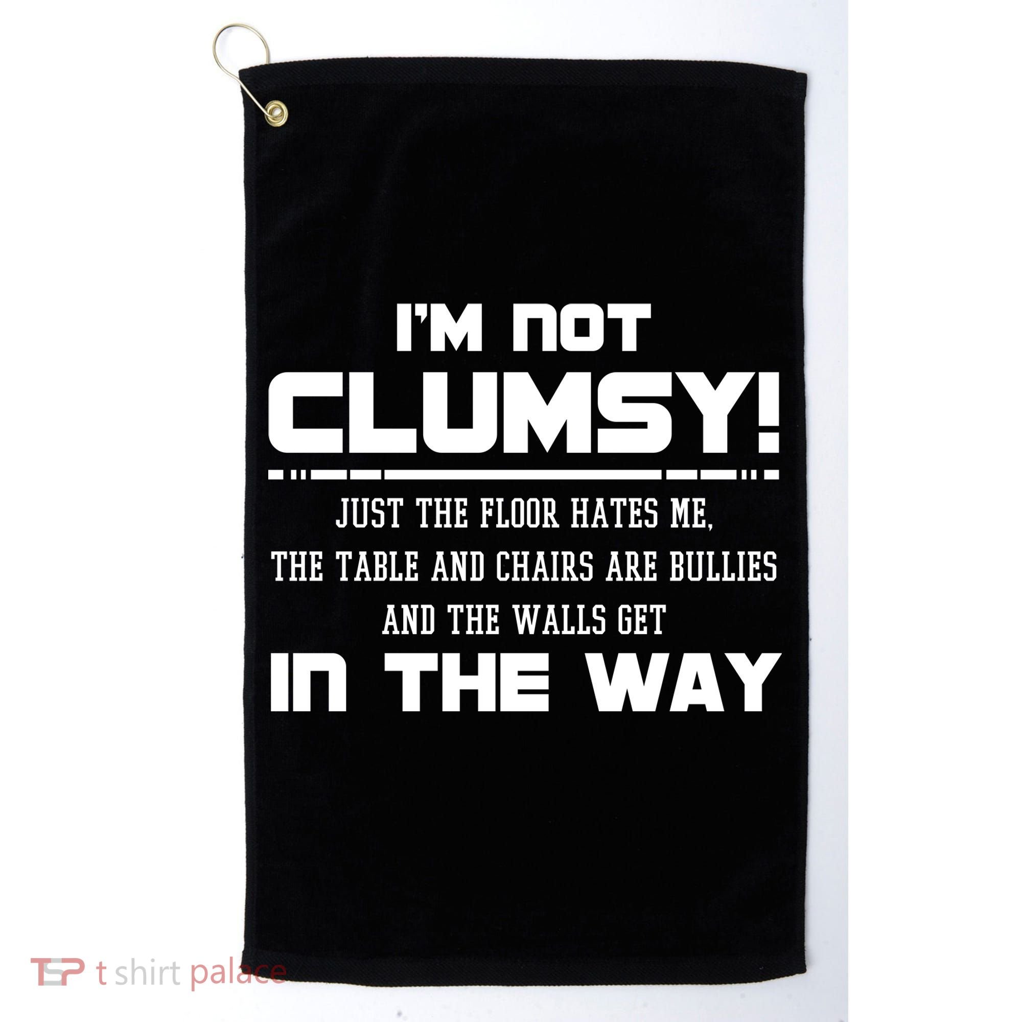 Im Not Clumsy Just The Floor Hates Me Humor Golf Towel