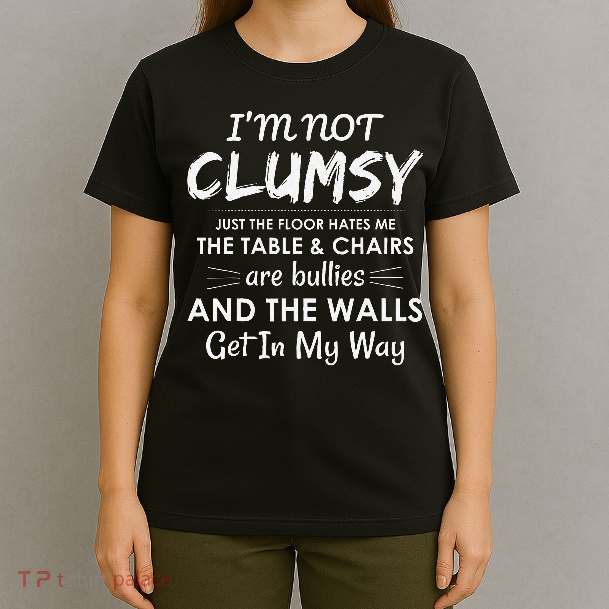 Im Not Clumsy Funny Sayings Sarcastic Girls T-Shirt
