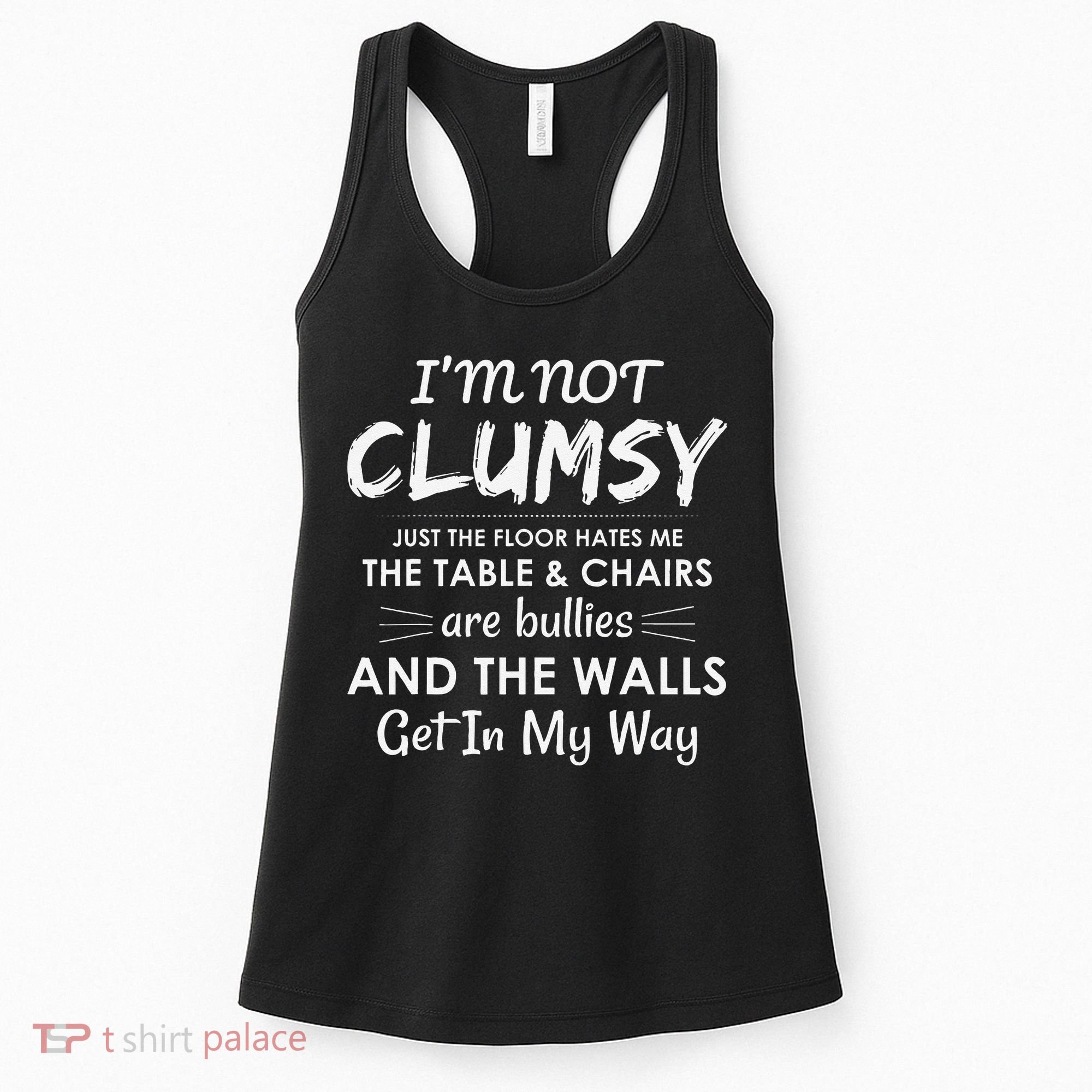 Im Not Clumsy Funny Sayings Sarcastic Girls Women's Tank Top