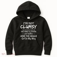 Im Not Clumsy Funny Sayings Sarcastic Girls Kids Hoodie thumb 0