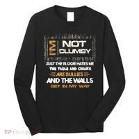 Im Not Clumsy Funny Sayings Sarcastic Long Sleeve Shirt thumb 0