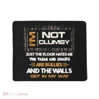 Im Not Clumsy Funny Sayings Sarcastic Mousepad thumb 0