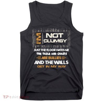 Im Not Clumsy Funny Sayings Sarcastic Tank Top