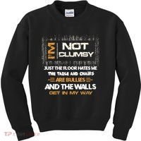 Im Not Clumsy Funny Sayings Sarcastic Kids Sweatshirt thumb 0