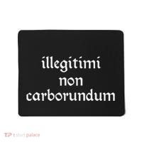 Illegitimi Non Carborundum Mousepad thumb 0