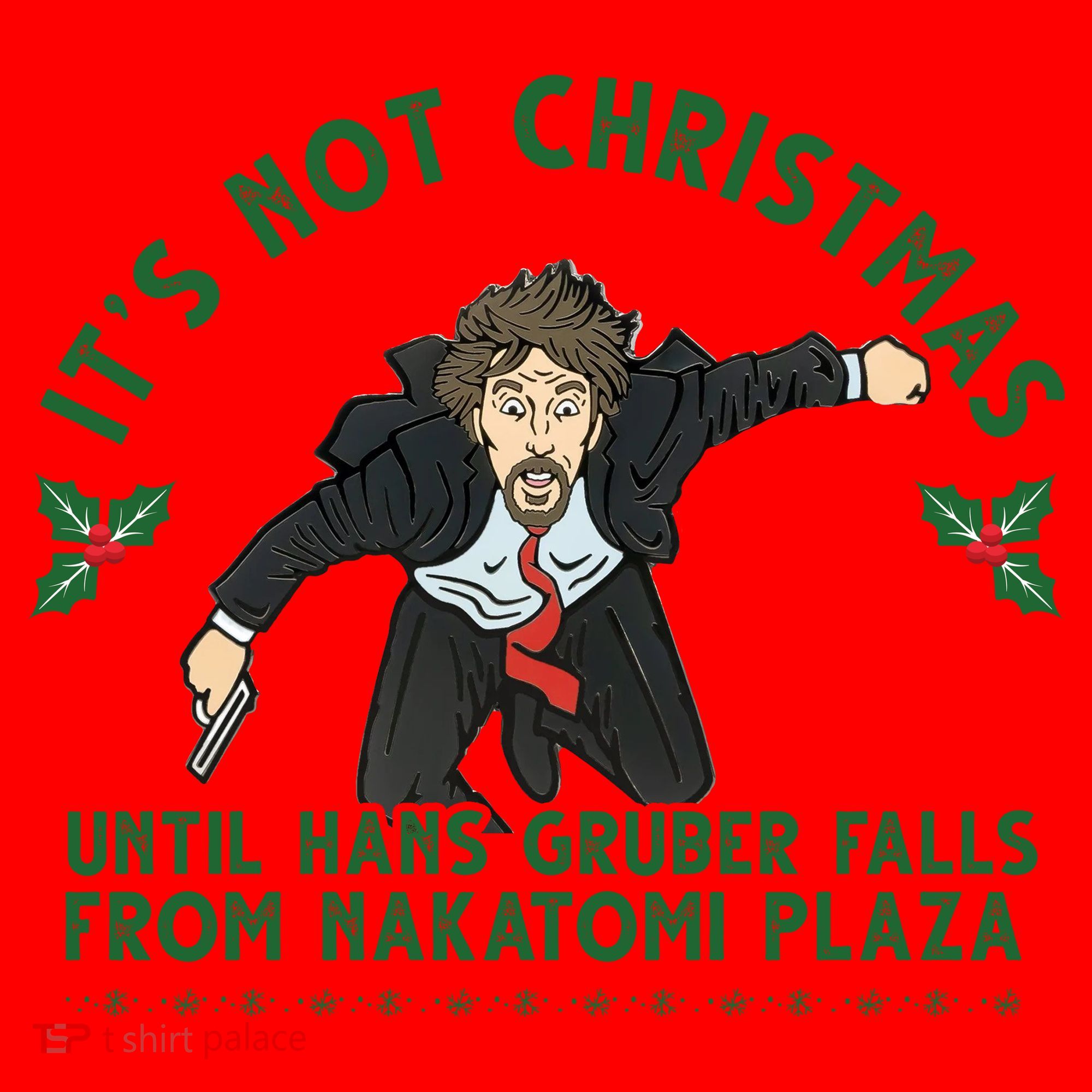 It's Not Christmas Until Hans Gruber Falls From Nakatomi Plaza Santa Hat