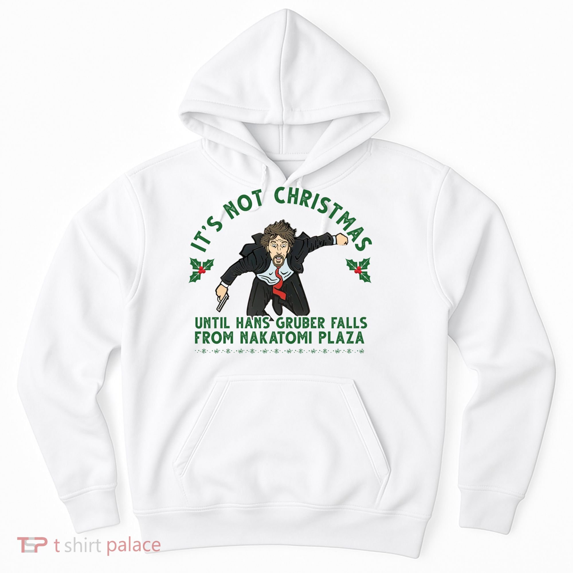 It's Not Christmas Until Hans Gruber Falls From Nakatomi Plaza Hoodie