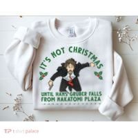 It's Not Christmas Until Hans Gruber Falls From Nakatomi Plaza Sweatshirt thumb 2