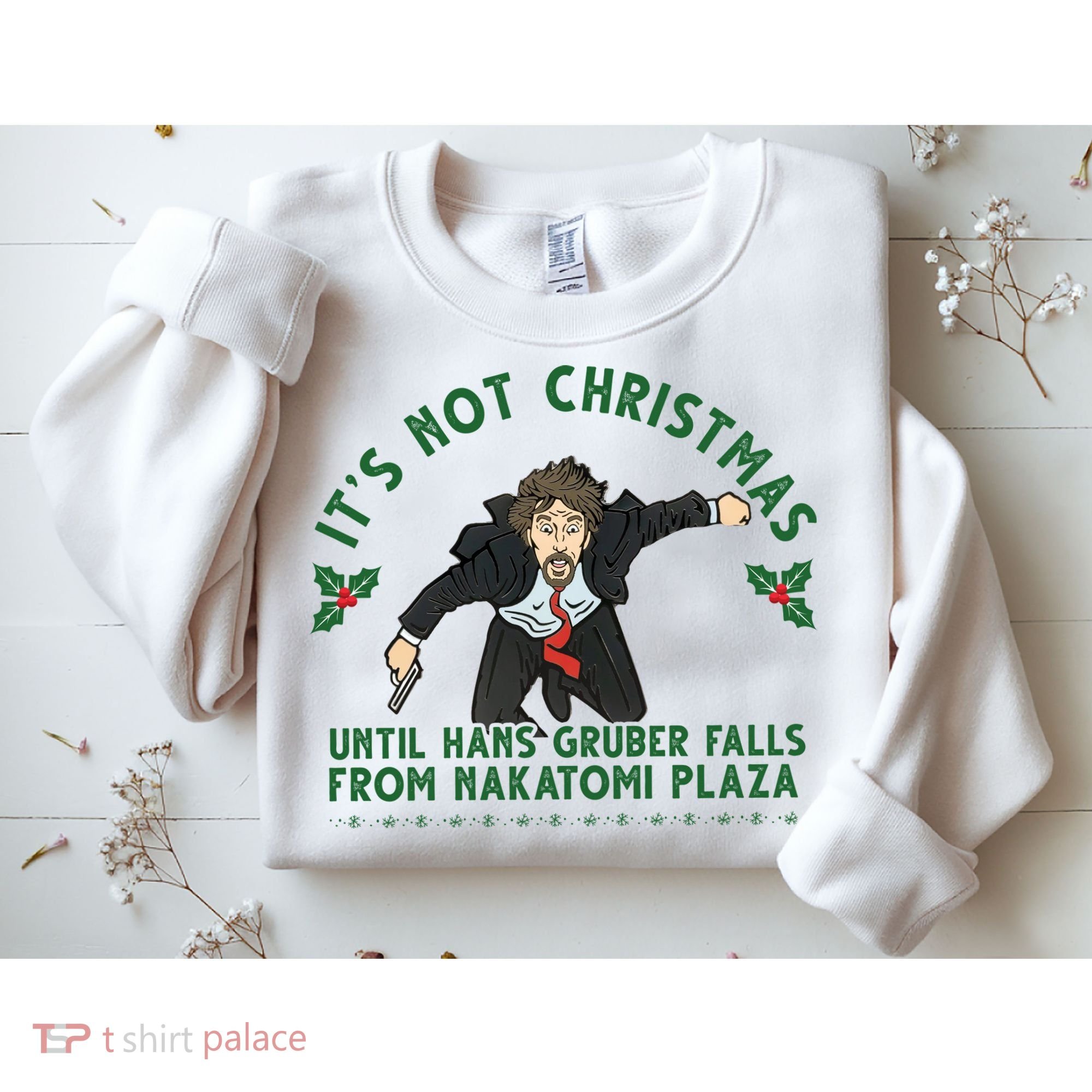 It's Not Christmas Until Hans Gruber Falls From Nakatomi Plaza Sweatshirt