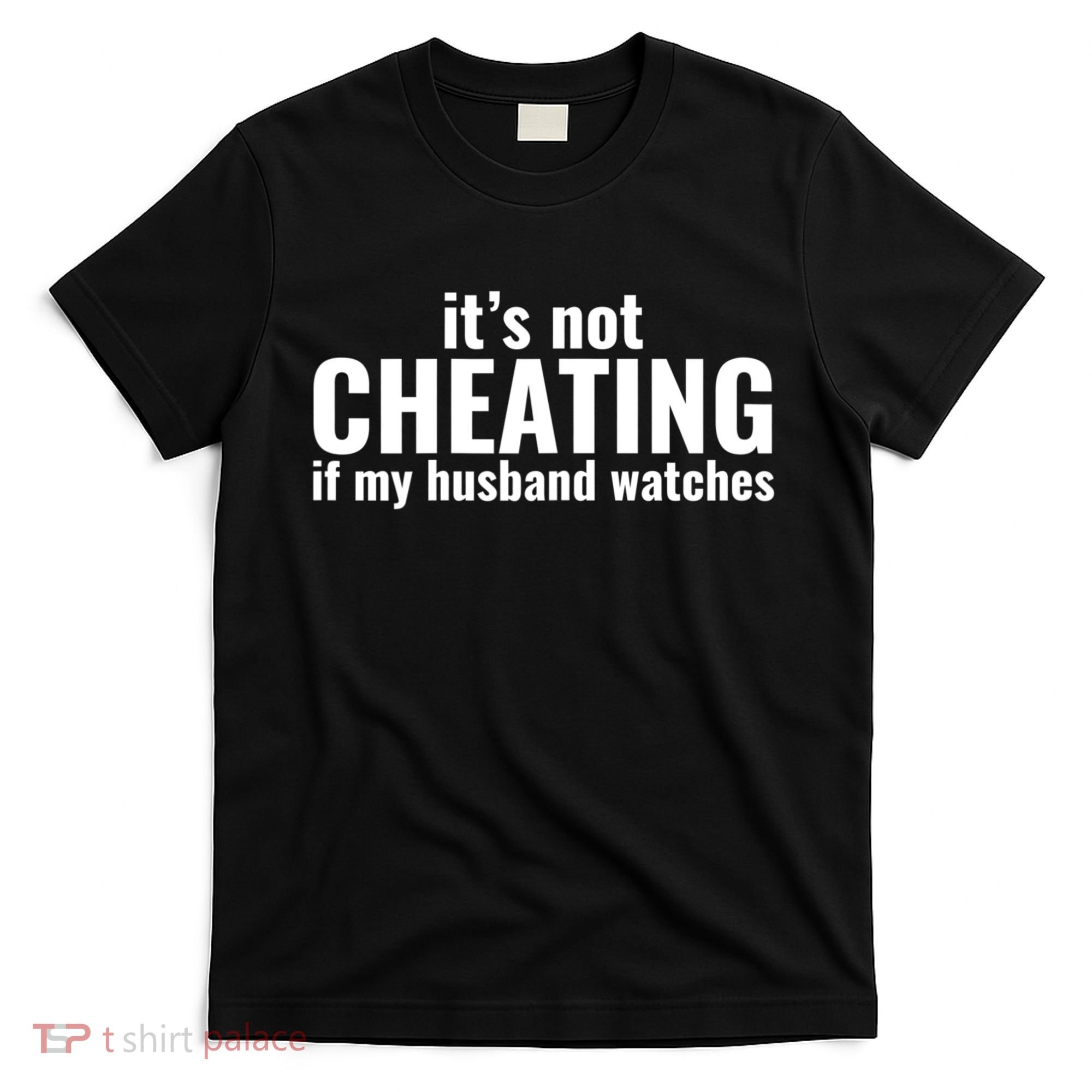 It's Not Cheating If My Husband Watches Funny Saying T-Shirt