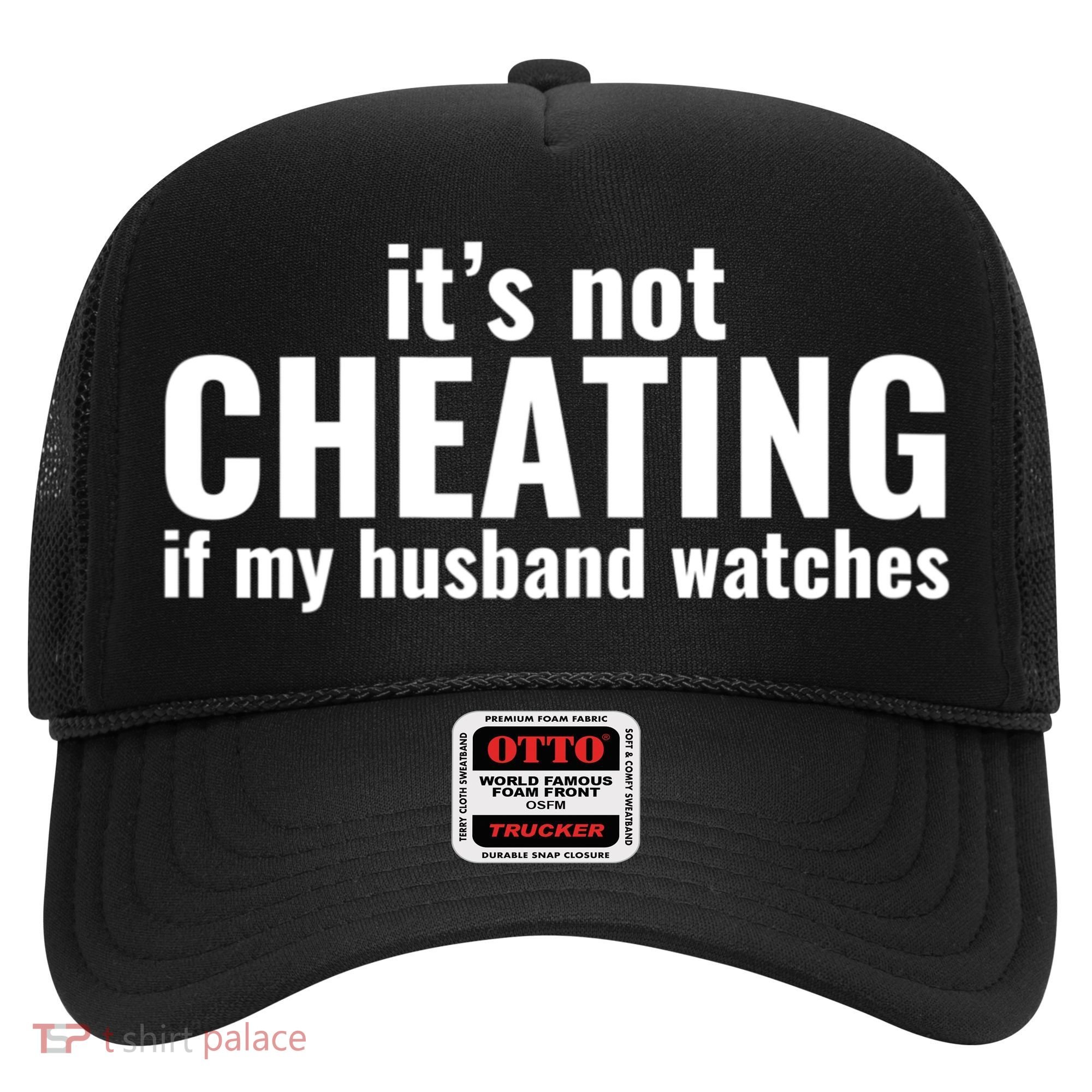It's Not Cheating If My Husband Watches Funny Saying Hat