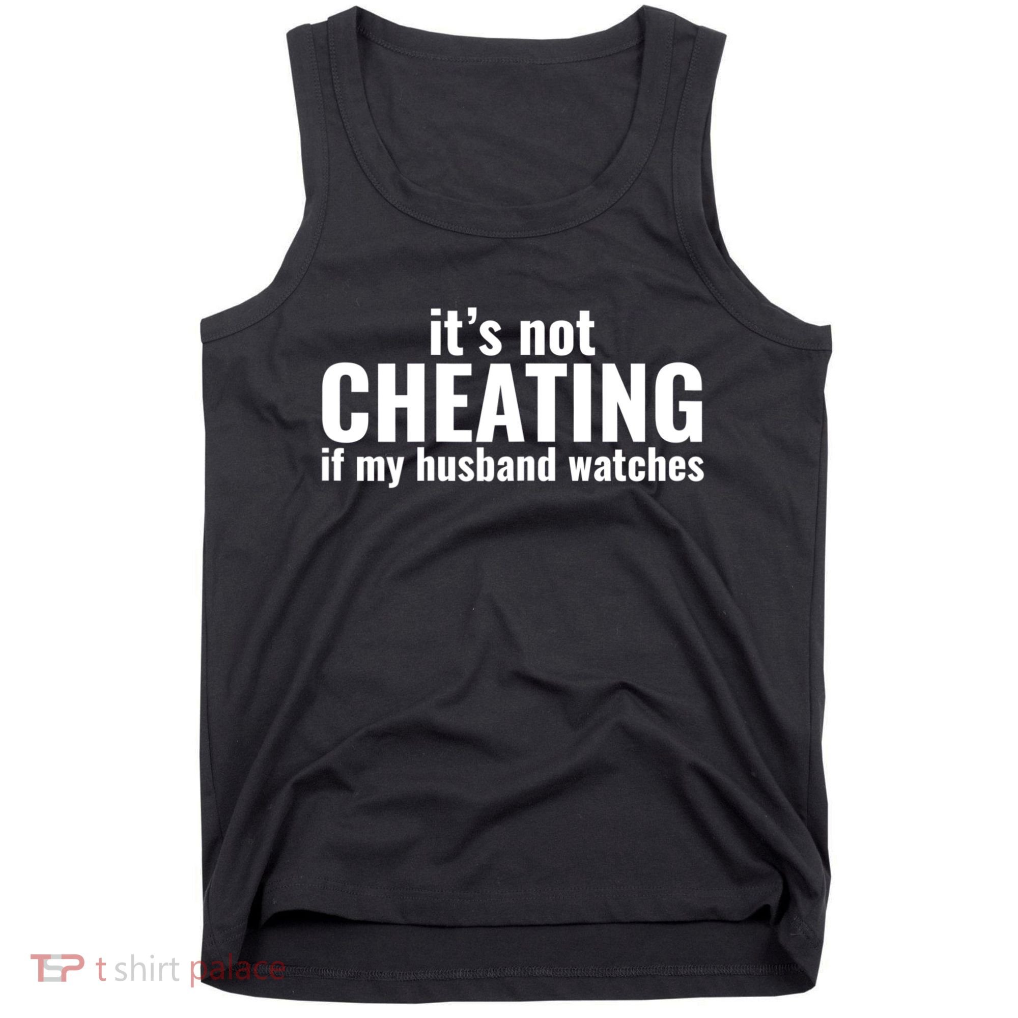 It's Not Cheating If My Husband Watches Funny Saying Tank Top